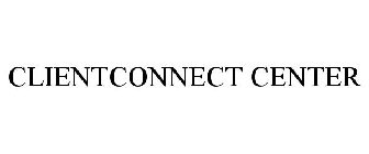 CLIENTCONNECT CENTER