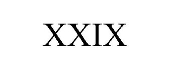 XXIX