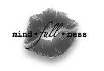 MINDFULLNESS