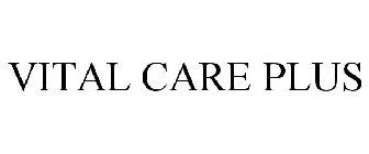 VITAL CARE PLUS