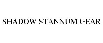 SHADOW STANNUM GEAR