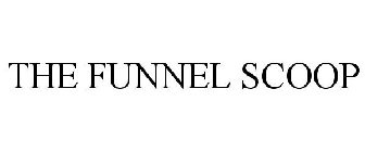 THE FUNNEL SCOOP
