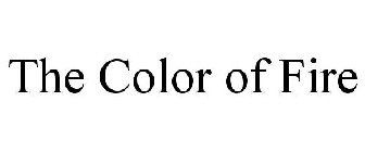 THE COLOR OF FIRE