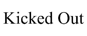 KICKED OUT