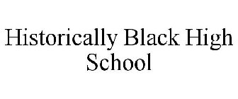 HISTORICALLY BLACK HIGH SCHOOL