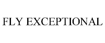 FLY EXCEPTIONAL