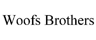 WOOFS BROTHERS