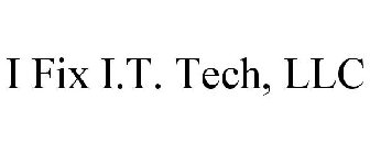 I FIX I.T. TECH, LLC