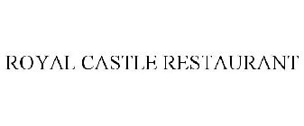 ROYAL CASTLE RESTAURANT