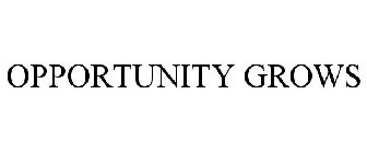 OPPORTUNITY GROWS