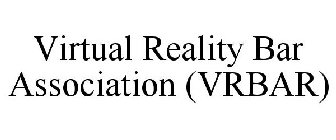 VIRTUAL REALITY BAR ASSOCIATION (VRBAR)