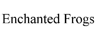 ENCHANTED FROGS