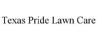 TEXAS PRIDE LAWN CARE