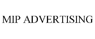 MIP ADVERTISING