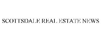 SCOTTSDALE REAL ESTATE NEWS