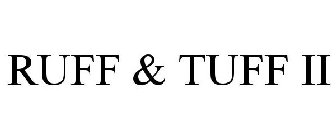 RUFF & TUFF II