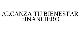 ALCANZA TU BIENESTAR FINANCIERO