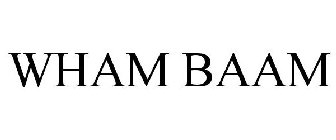 WHAM BAAM