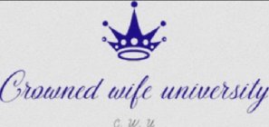 CROWNED WIFE UNIVERSITY C. W. U