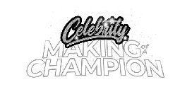 CELEBRITY MAKING OF A CHAMPION