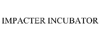 IMPACTER INCUBATOR