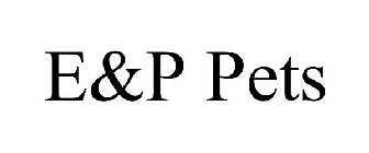 E&P PETS