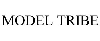 MODEL TRIBE