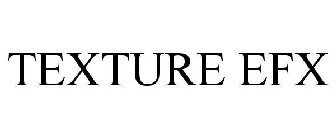 TEXTURE EFX