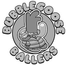 BUBBLEGOOSE BALLERS