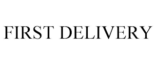 FIRST DELIVERY