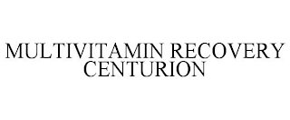 MULTIVITAMIN RECOVERY CENTURION