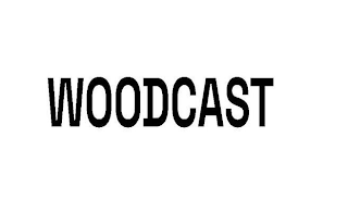 WOODCAST