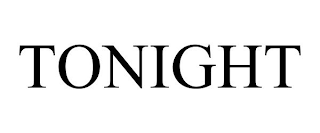 TONIGHT