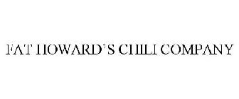 FAT HOWARD'S CHILI COMPANY