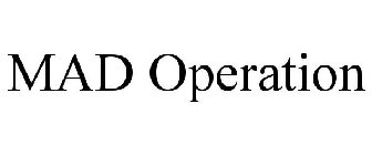 MAD OPERATION