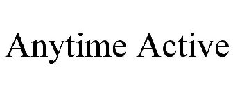 ANYTIME ACTIVE
