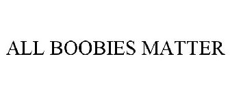 ALL BOOBIES MATTER