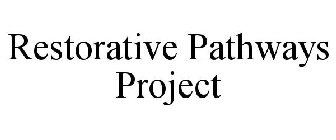 RESTORATIVE PATHWAYS PROJECT