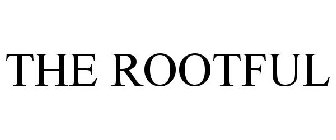 THE ROOTFUL