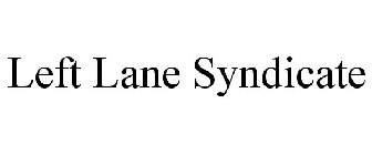 LEFT LANE SYNDICATE