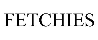 FETCHIES