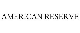 AMERICAN RESERVE