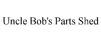 UNCLE BOB'S PARTS SHED