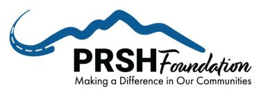 PRSH FOUNDATION MAKING A DIFFERENCE IN OUR COMMUNITIES