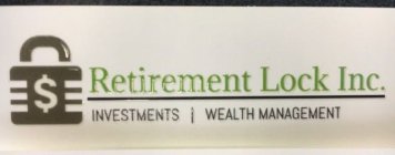 RETIREMENT LOCK INC. INVESTMENTS WEALTH MANAGEMENT