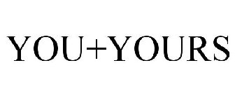 YOU+YOURS