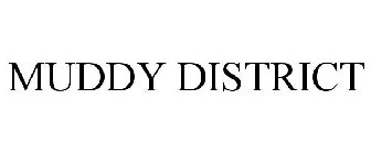 MUDDY DISTRICT