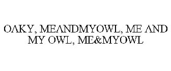 OAKY, MEANDMYOWL, ME AND MY OWL, ME&MYOWL