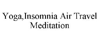 YOGA,INSOMNIA AIR TRAVEL MEDITATION