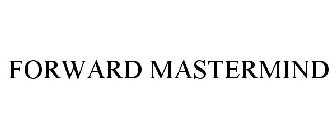 FORWARD MASTERMIND